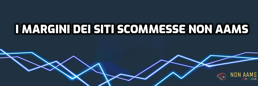 I margini dei siti scommesse non AAMS